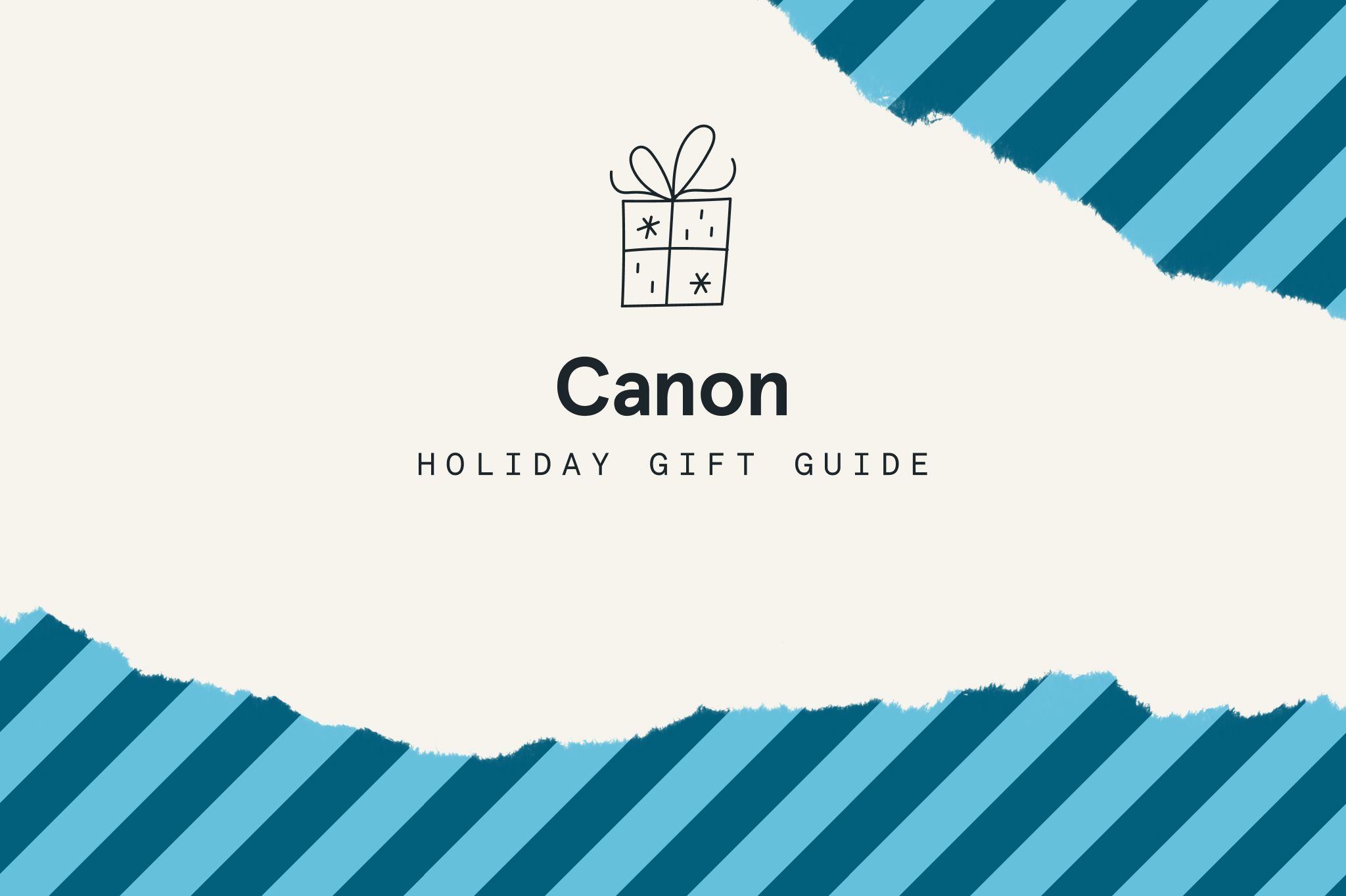 Canon Gift Guide_Blog Hero - Expert Advice